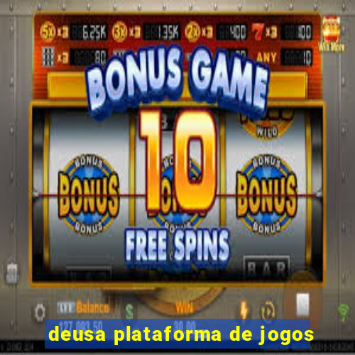 deusa plataforma de jogos